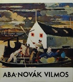 B. Supka Magdolna: Aba-Novk VilmosCorvina Knyvkiad, Budapest, 1971 
